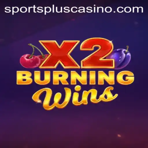 BurningWinsX2: The Thrilling SportsPlus Game