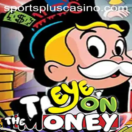 EyeOnTheMoney: A Thrilling New Experience in SportsPlus Gaming