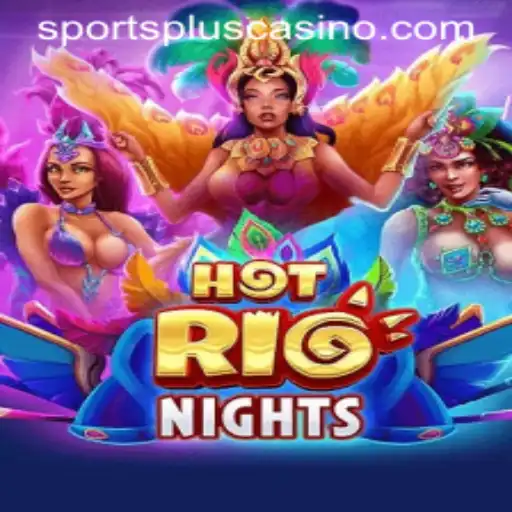 HotRioNights: An Exciting Game Redefining E-Sports with SportsPlus