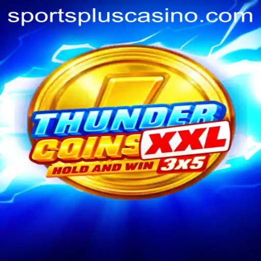 ThunderCoinsXxl: A Thrilling SportsPlus Experience