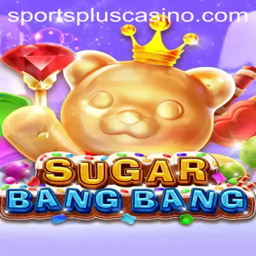 Exploring the Thrilling World of SUGARBANGBANG with SportsPlus